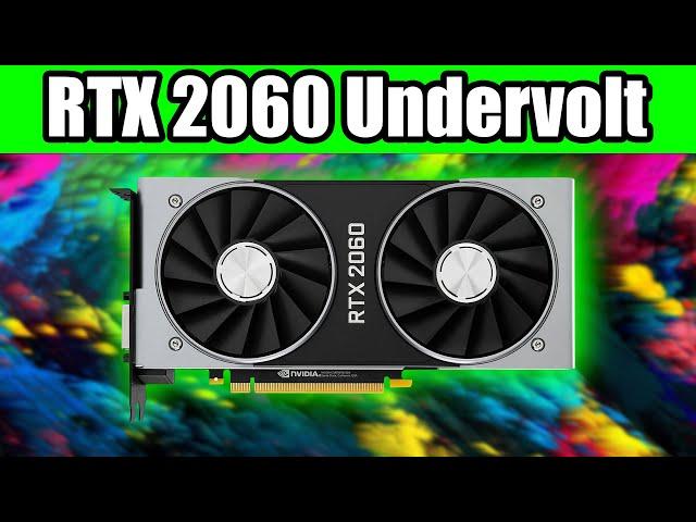 Undervolt your RTX 2060 for more FPS and Lower Temperature! - Tutorial