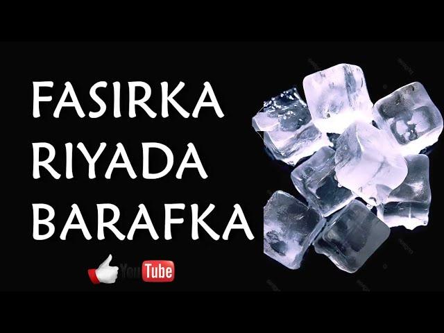 Riyada barafka qofkii riyo ku arko baraf da'ayo ama asoo biyo baraf cabayo ama talji soo dhacay