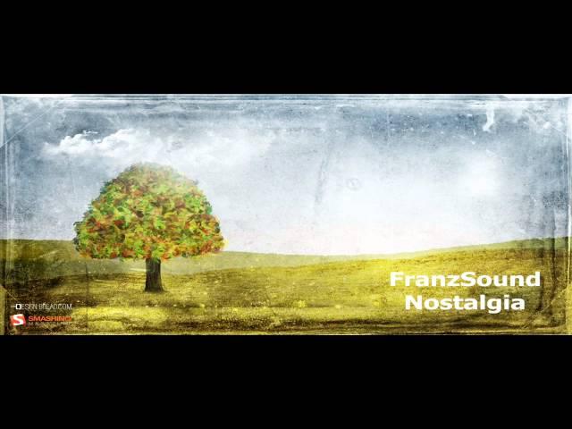 FranzSound - Nostalgia [Full Version]