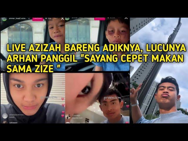 Full live azizah bareng adiknya, azizah lagi makan bareng arhan, arhan bilang ini sosweet