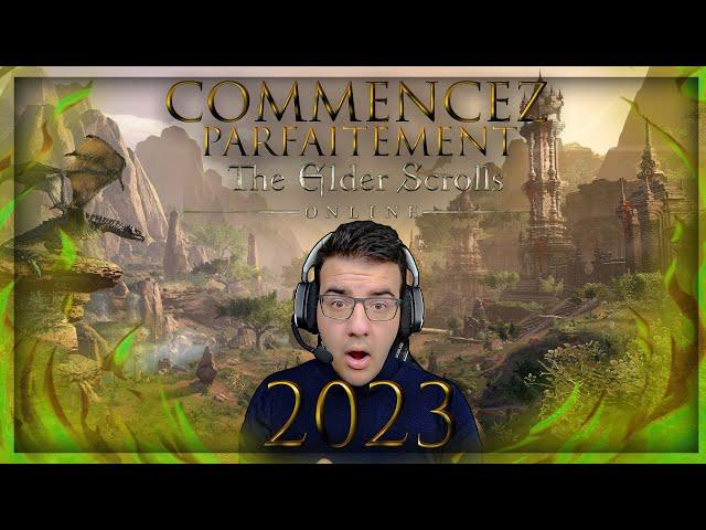 COMMENT DEBUTER PARFAITEMENT TESO/The Elder Scrolls online 2023