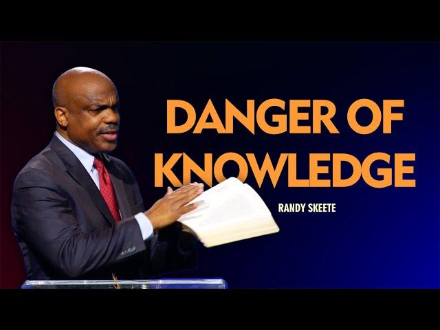 Danger of knowledge // Randy Skeete