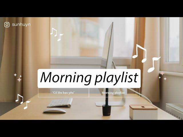 [Morning playlist]  Wake up in the morning feeling amazing (2 HOUR)