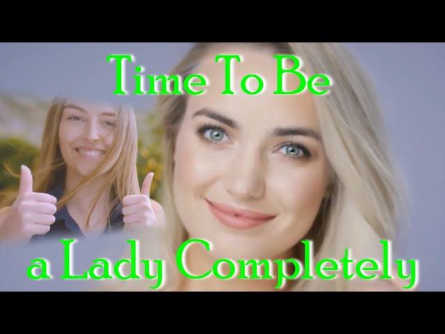 Time To Be a Lady Completely: Feminization LGBTQ Transgender