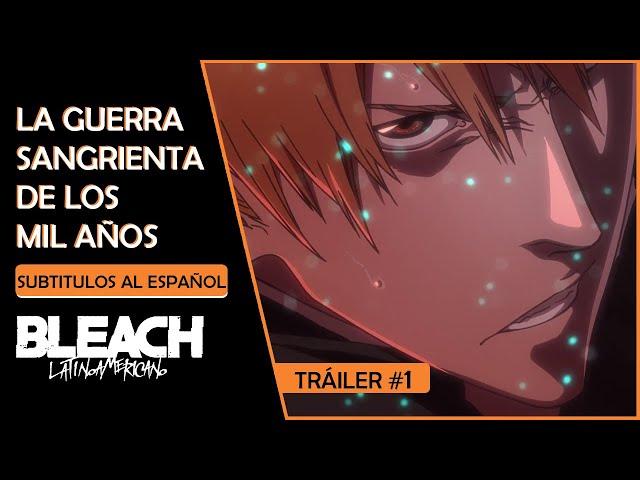 BLEACH TRÁILER #1 : LA GUERRA SANGRIENTA DE LOS MIL AÑOS | Subtítulos al Español | Soundtrack Sub.