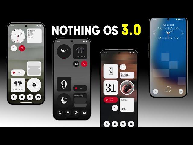 Nothing OS 3 0 | Nothing OS 3.0 New Features Quick Review | CMF by Nothing OS 3.0 Official Teaser