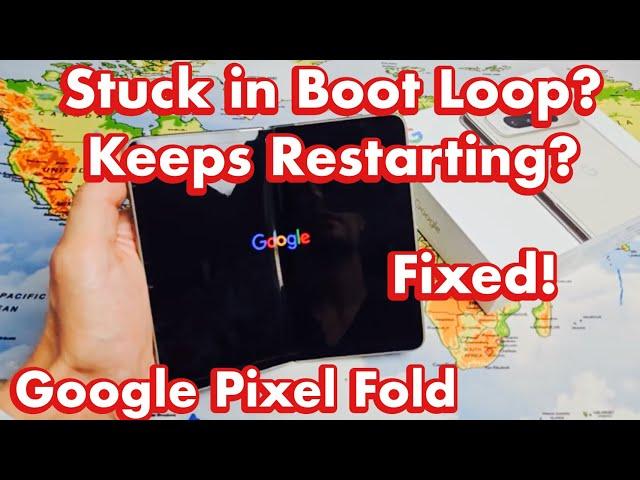 Pixel Fold: Stuck in Boot Loop? Keeps Restarting Over & Over? Fixed!