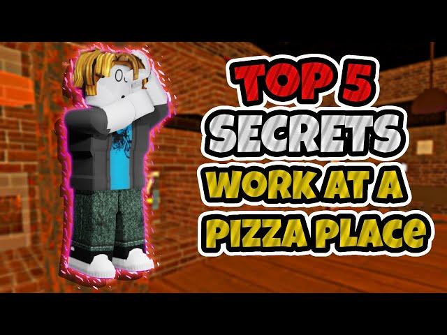 TOP 5 SECRETS IN WORK AT A PIZZA PLACE