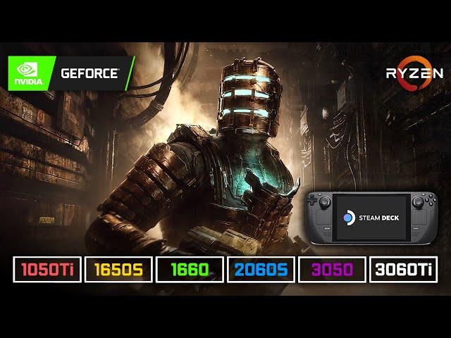 Dead Space Remake | 1050 Ti | 1650 S | 1660 | 2060 S | 3050 | 3060 Ti | R5 5600X (+ Steam Deck) 