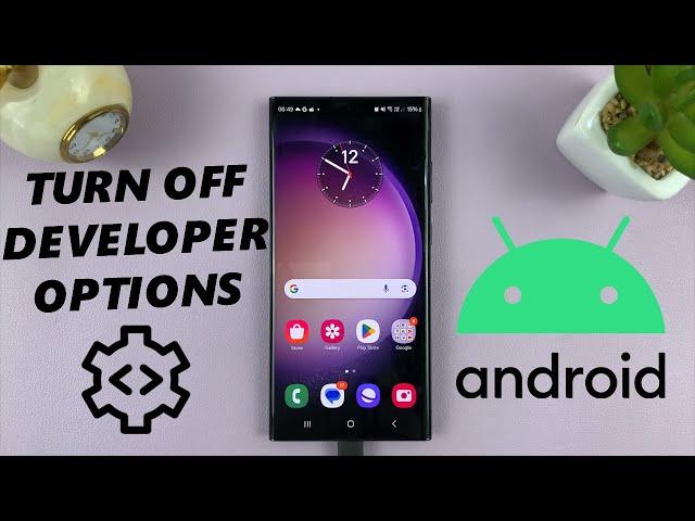 How To Disable Developer Options On Android (Samsung Galaxy)