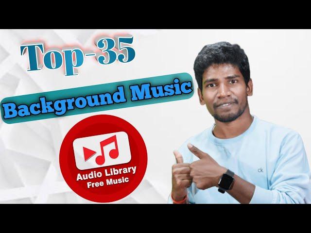 Top 35 Background Music In YouTube Audio Library | Top Background Music For YouTube Video