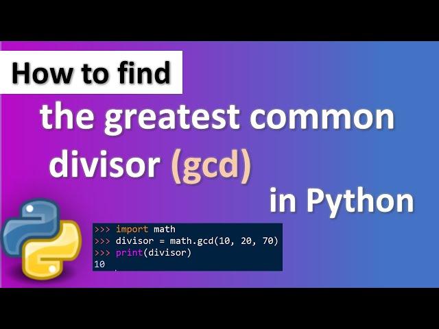 How to find the greatest common divisor (gcd) in Python