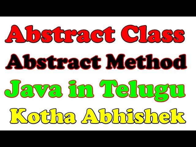 Abstract Class and Abstract Method in Java in Telugu by Kotha Abhishek