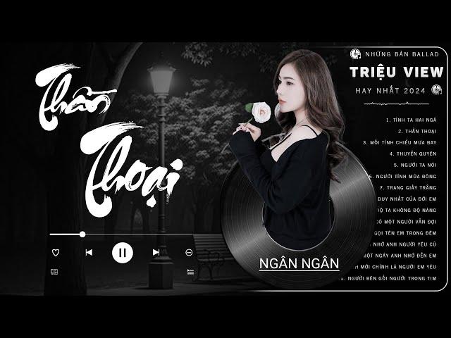 TÌNH TA HAI NGÃ, THẦN THOẠI NGÂN NGÂN COVER  Album Ballad Triệu View Đặc Biệt Hay Nhất 2024