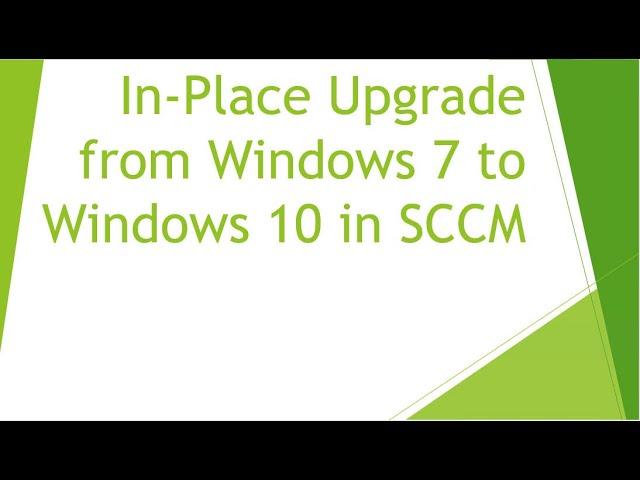 In Place Upgrade from Windows 7 to Windows 10 in SCCM