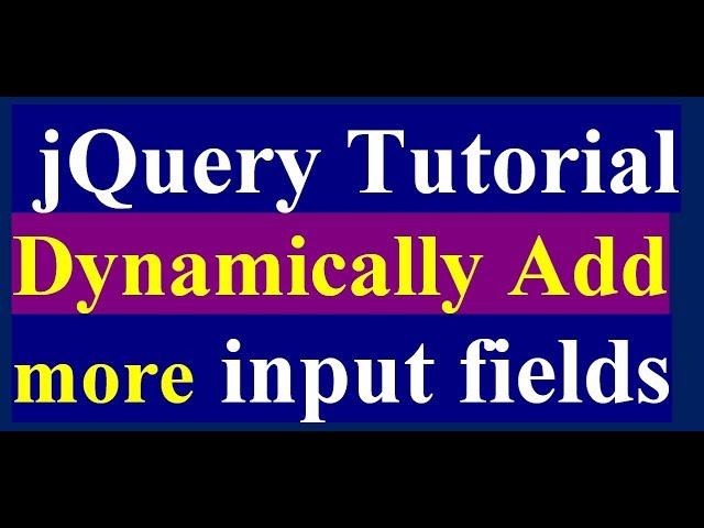 How to Add Multiple Input Fields Dynamically in jQuery - jQuery Tutorial