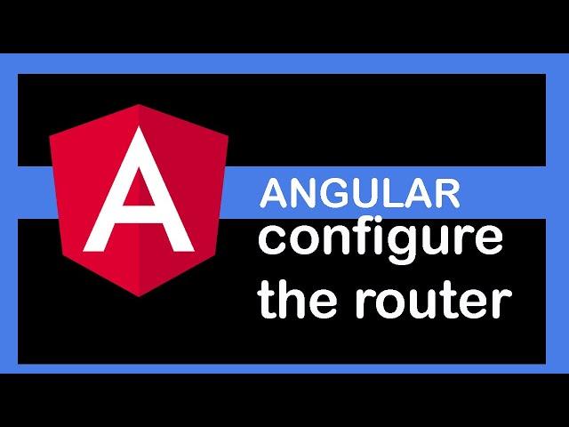 Angular 9 tutorial - configure the router