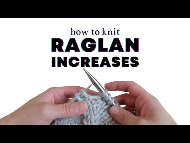 How to Knit 4 Different Types of Raglan Increases