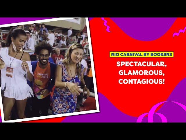 RIO CARNIVAL BY BOOKERS: Spectacular, Glamorous, Contagious