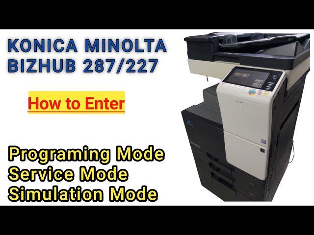 How to enter in Service mode in konica Minolta bizhub 287/227