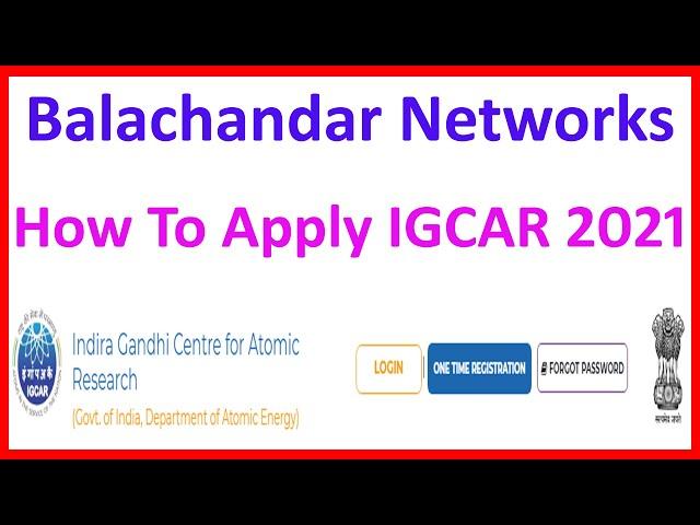 How To Apply IGCAR 2021 | Balachandar Networks