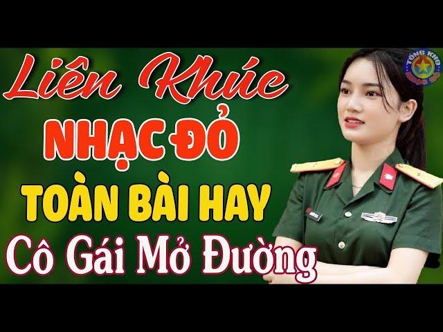 LK CÔ GÁI MỞ ĐƯỜNG, CUNG ĐÀN MÙA XUÂN // Nhạc Đỏ Cách Mạng Tiền Chiến Remix Mới Ra Lò Hay Nhất 2023