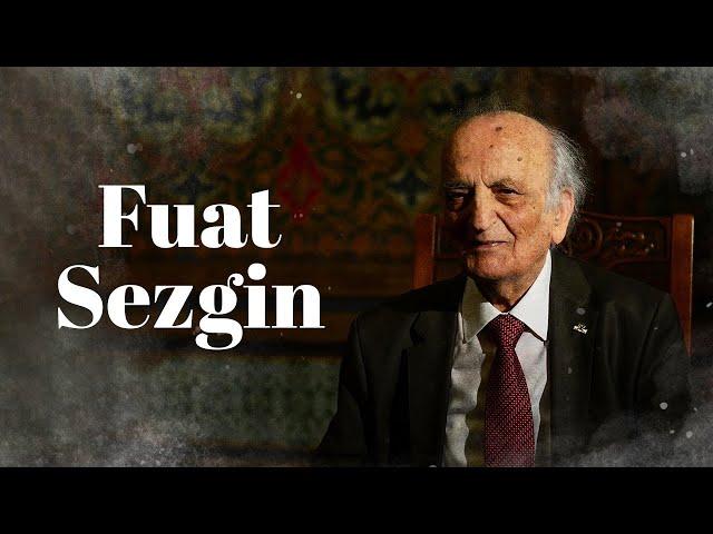 Zamanın oğlu Fuat Sezgin kimdir?