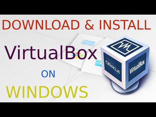 How to Install VirtualBox on Windows 10 - 64 bit | Download & Install VirtualBox
