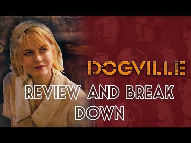 Dogville Review and Breakdown!