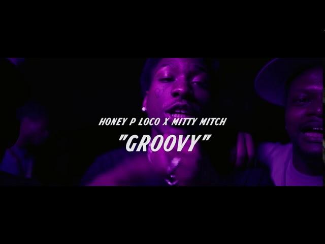 GROOVY - Honey P Loco FT. Mitty Mitch