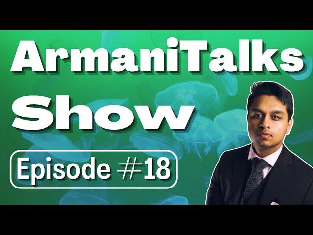 Home-ownership vs Renting, How to Have Long Conversations & Power of Trust | ArmaniTalks Show Ep#18