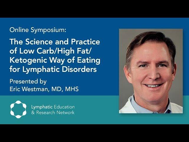 Ketogenic Way of Eating for Lymphatic Disorders - Dr. Eric Westman - LE&RN