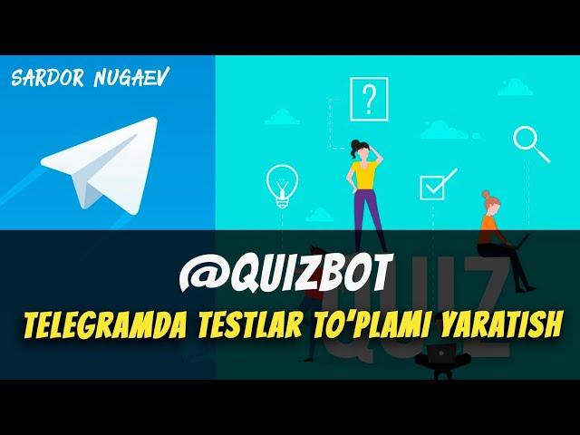 TELEGRAMDA TESTLAR TO'PLAMI YARATAMIZ  Quizbot