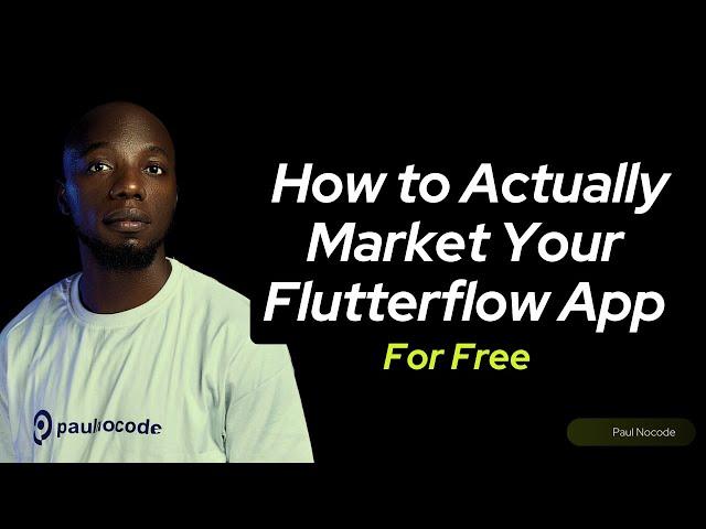 How to Actually Market Your Flutterflow App For Free