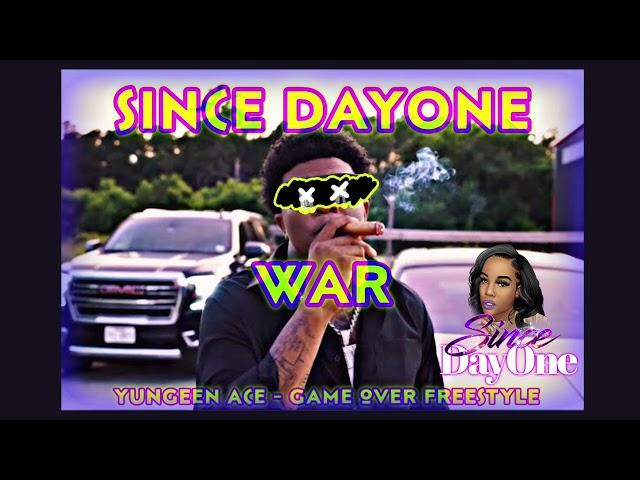 Since DayOne - WAR ( Yungeen Ace Game Over Freestyle )