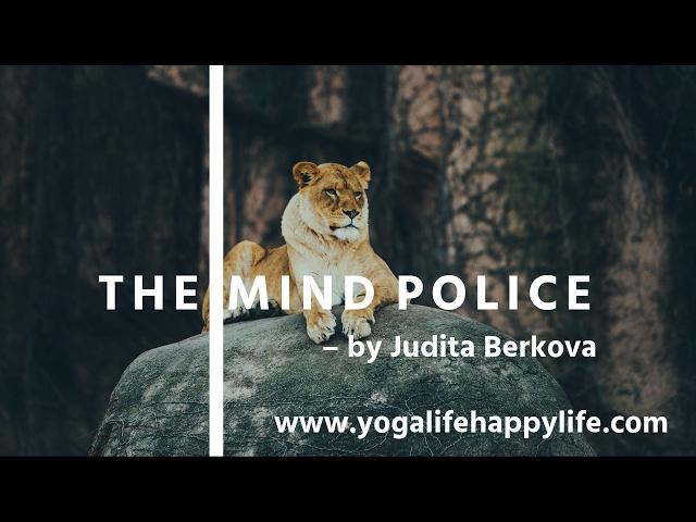 The Mind Police by Judita Berkova and Yoga Life Happy Life