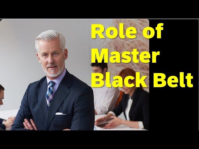 Role of Master Black Belt in Six Sigma