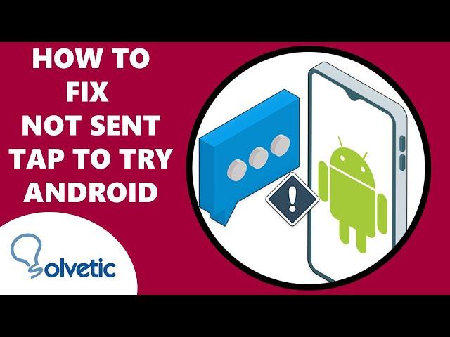 How to FIX Not Sent Tap to Try Again Android ️