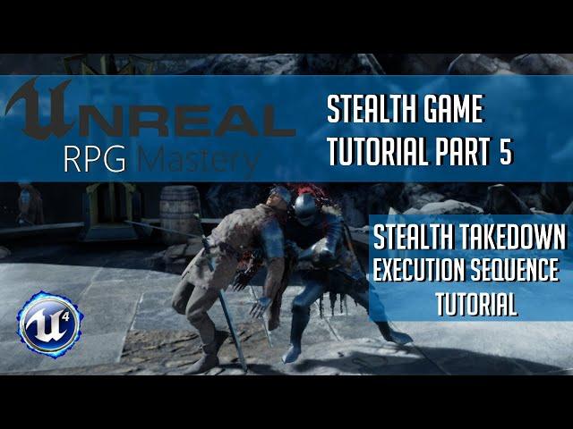 Stealth Takedown Execution Sequence - Stealth Game Tutorial | Unreal Engine