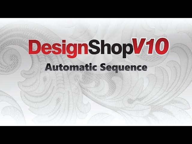 DesignShop V10 ~ Automatic Sequence