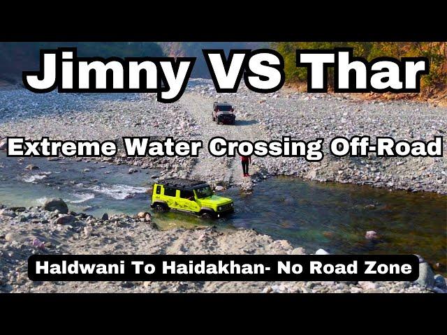 Jimny VS Thar | Extreme Water Crossing Off-Road | Haldwani To Haidakhan- No Road Zone @PPVlogs49