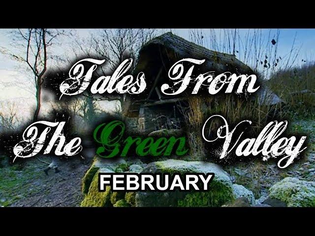 Tales From The Green Valley - February (part 6 of 12)