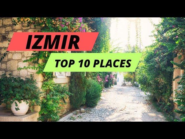 Top 10 Places to Visit in Izmir Turkey in 2023 - Izmir Travel Guide 2023