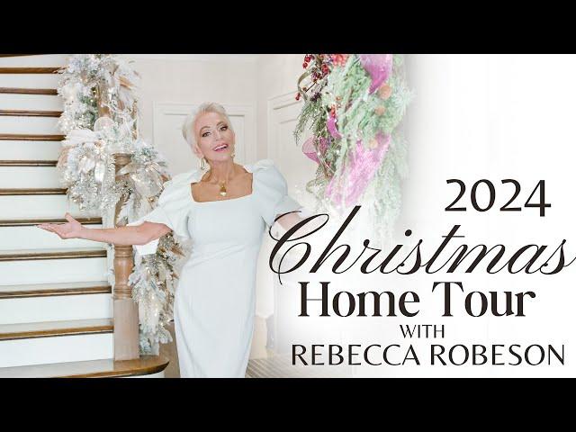 Christmas House Tour with Rebecca Robeson | Elegant & Sophisticated | Dreamy White Christmas 2024