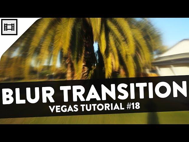 How To Make a Sam Kolder Blur Transition (Zoom, Rotate & Swipe) - Vegas Tutorial #18