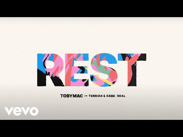 TobyMac, Terrian, Gabe Real - Rest (Lyric Video)