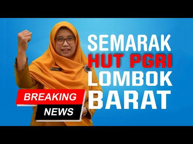 Semarak HUT PGRI Lombok Barat 2022