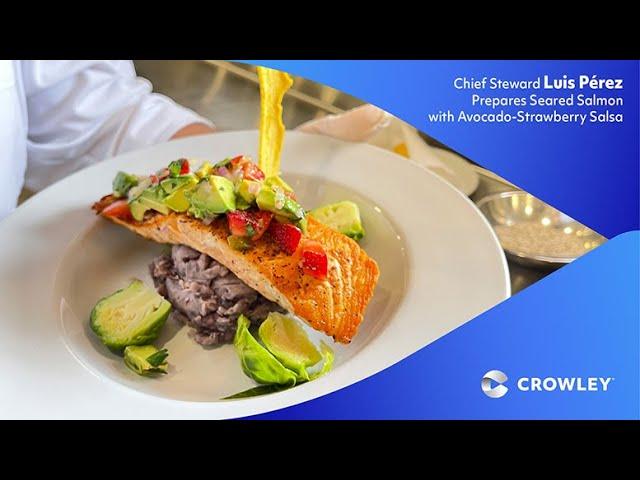 Seared Salmon with Strawberry-Avocado Salsa Prepared by Crowley's Chief Steward Luis Perez