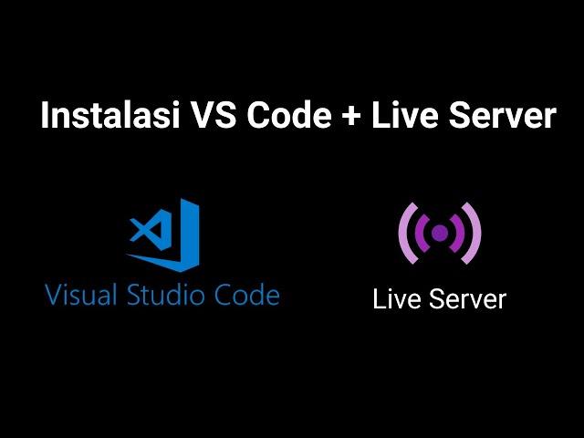 Instalasi Visual Studio Code & Live Server untuk Pengembangan HTML