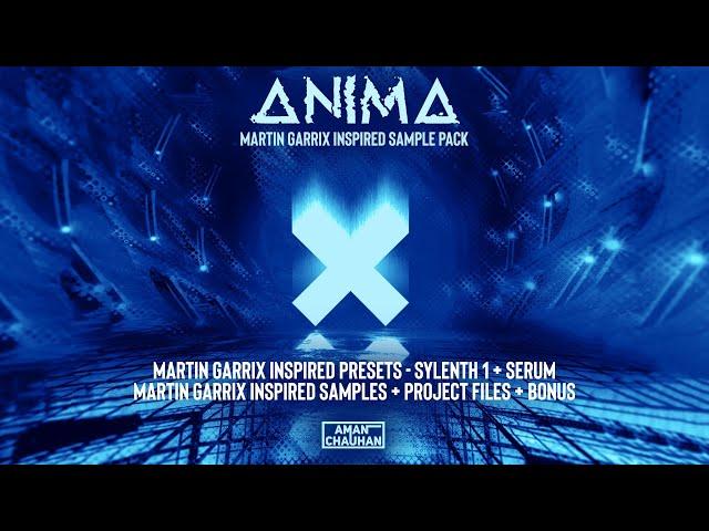 ANIMA Martin Garrix Inspired Sample Pack [Presets + Samples + Project Files] + ZETTA MIDI Pack